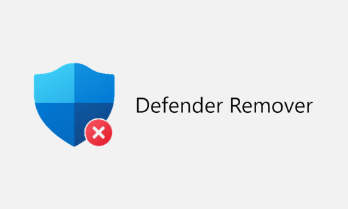 DefenderRemover：禁用Win系统自带杀毒软件